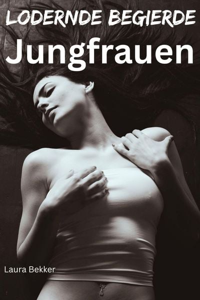 Lodernde Begierde -Jungfrauen