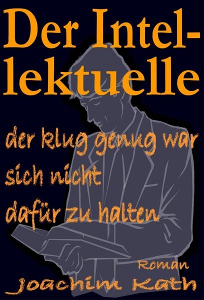 Produktbild: Der Intellektuelle, der klug genug war, sich nicht daf&uuml;r zu halten