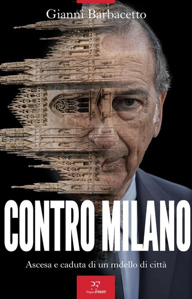 Produktbild: Contro Milano. Ascesa e caduta di un modello di citt&agrave;