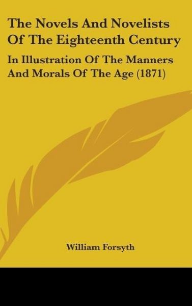 Produktbild: Forsyth, W: Novels And Novelists Of The Eighteenth Century