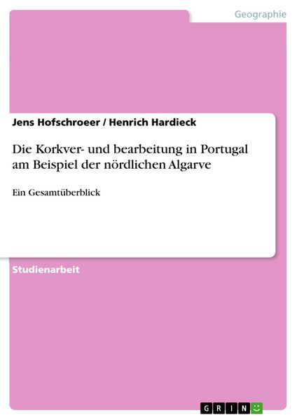 Produktbild: Die Korkver- und bearbeitung in Portugal am Beispiel der n&ouml;rdlichen Algarve