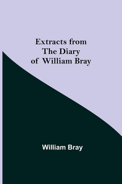 Produktbild: Extracts from the Diary of William Bray