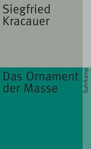 Das Ornament der Masse, Taschenbuch von Siegfried Kracauer, Suhrkamp, 978-3-518-36871-8