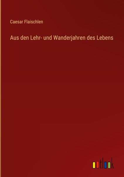Produktbild: Aus den Lehr- und Wanderjahren des Lebens