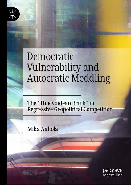 Produktbild: Democratic Vulnerability and Autocratic Meddling