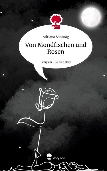 Produktbild: Von Mondfischen und Rosen. Life is a Story - story.one