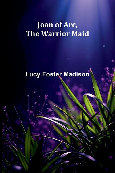 Produktbild: Joan Of Arc, The Warrior Maid