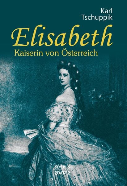 Produktbild: Elisabeth. Kaiserin von &Ouml;sterreich