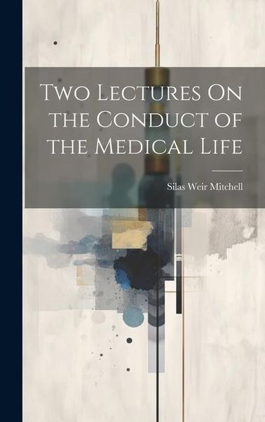 Produktbild: Two Lectures On the Conduct of the Medical Life
