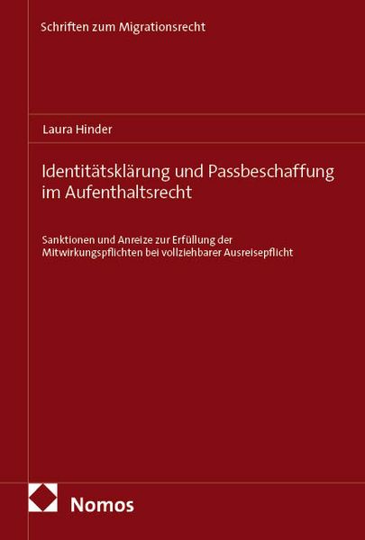 Identitätsklärung und Passbeschaffung im Aufenthaltsrecht, Taschenbuch von Laura Hinder, Nomos, 978-3-7560-3156-6
