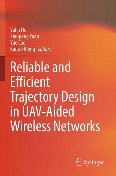 Produktbild: Reliable and Efficient Trajectory Design in UAV-Aided Wireless Networks