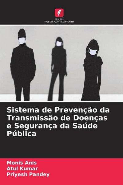 Produktbild: Sistema de Preven&ccedil;&atilde;o da Transmiss&atilde;o de Doen&ccedil;as e Seguran&ccedil;a da Sa&uacute;de P&uacute;blica