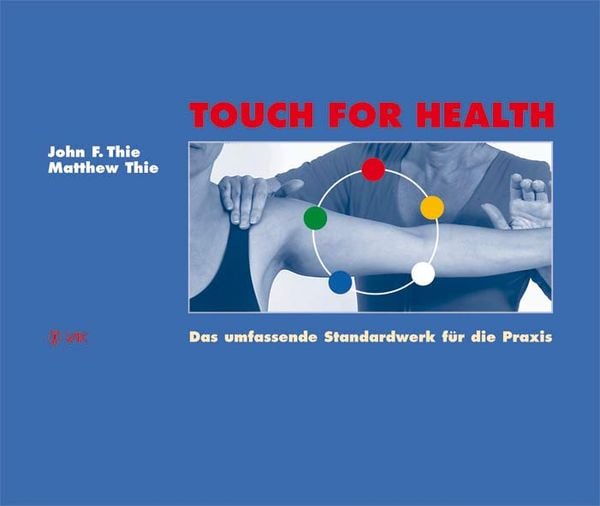 Touch For Health, Taschenbuch von John Thie , Matthew Thie, Vak, 9783935767828