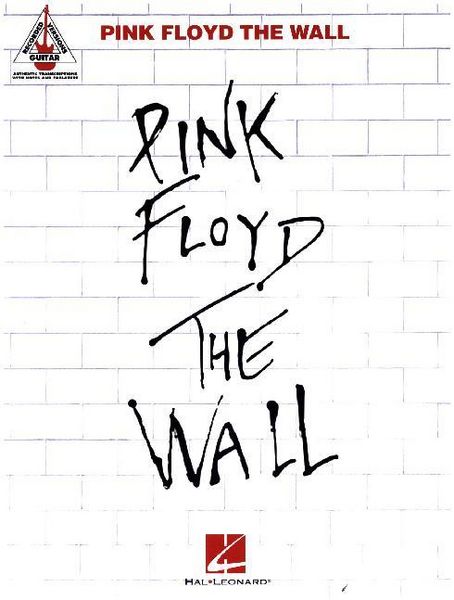 Produktbild: Pink Floyd the Wall Guitar Recorded Versions Note-For-Note Guitar Tab 26 Songs Including Comfortably Numb, Hey You and Run Like Hell Hal Leonard Sheet Music