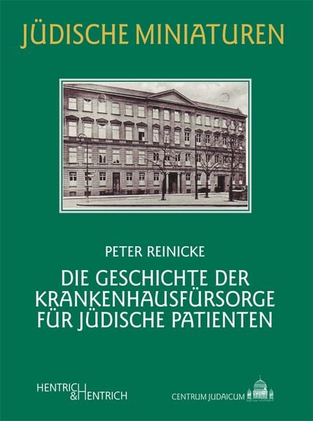 Produktbild: Die Geschichte der Krankenhausf&uuml;rsorge f&uuml;r j&uuml;dische Patienten