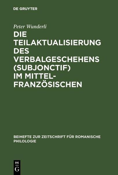 Produktbild: Die Teilaktualisierung des Verbalgeschehens (Subjonctif) im Mittelfranz&ouml;sischen