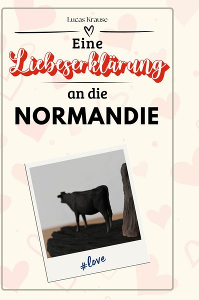 Produktbild: Eine Liebeserkl&auml;rung an die Normandie