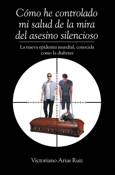 Produktbild: C&oacute;mo he controlado mi salud de la mira del asesino silencioso La nueva epidemia mundial, conocida como la diabetes