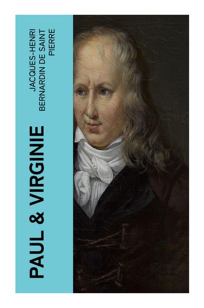 Paul & Virginie, Taschenbuch von Jacques-Henri Bernardin Saint Pierre, E-artnow, 9788027360369