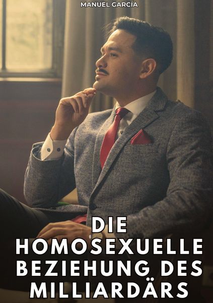 Produktbild: Die homosexuelle Beziehung des Milliard&auml;rs