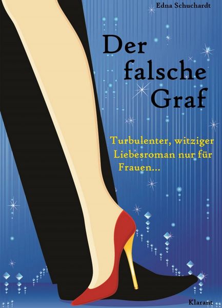 Produktbild: Der falsche Graf. Turbulenter, witziger Liebesroman - Liebe, Leidenschaft und Abenteuer...