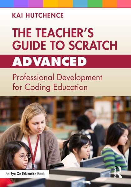Produktbild: The Teacher's Guide to Scratch - Advanced