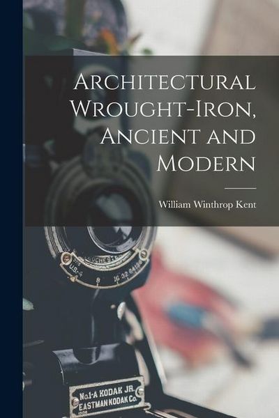 Produktbild: Architectural Wrought-Iron, Ancient and Modern