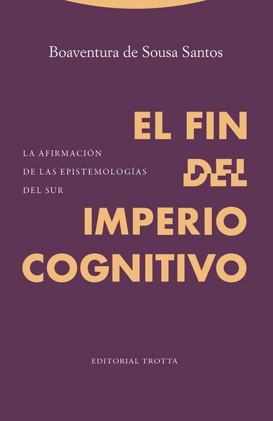 Produktbild: El fin del imperio cognitivo : la afirmaci&oacute;n de las epistemolog&iacute;as del Sur