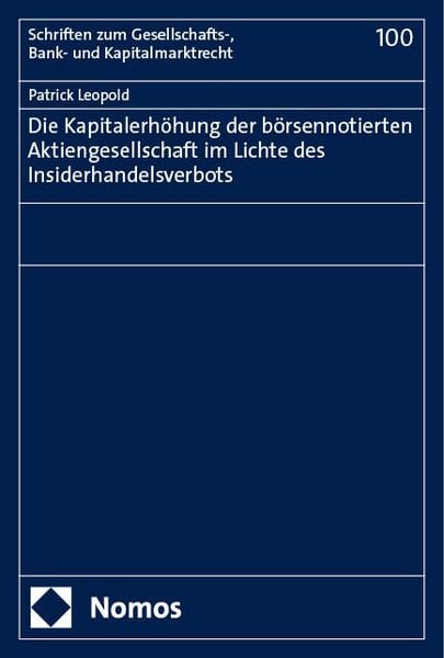 Produktbild: Die Kapitalerh&ouml;hung der b&ouml;rsennotierten Aktiengesellschaft im Lichte des Insiderhandelsverbots