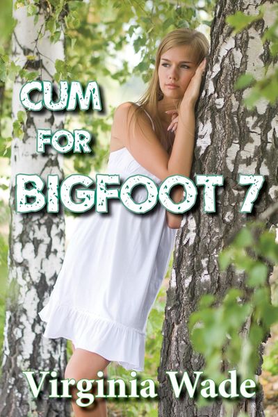 Produktbild: Cum For Bigfoot 7 (The Monster Menage, #7)