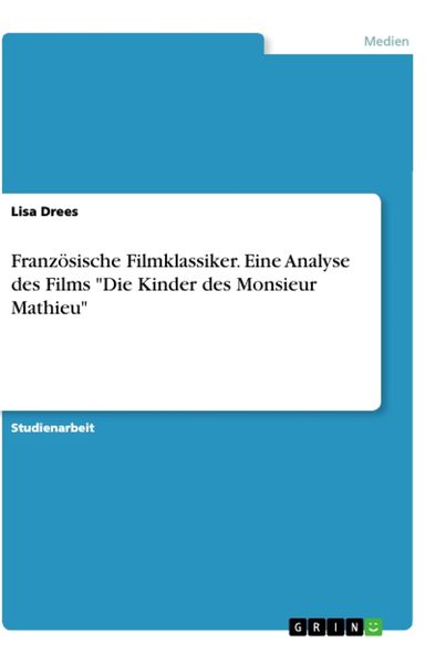 Produktbild: Franz&ouml;sische Filmklassiker. Eine Analyse des Films "Die Kinder des Monsieur Mathieu"