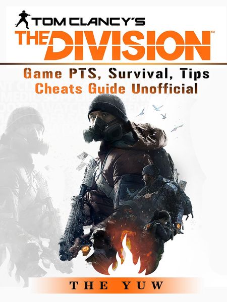 Produktbild: Tom Clancys the Division Game PTS, Survival, Tips Cheats Guide Unofficial