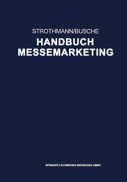 Handbuch Messemarketing, Taschenbuch von , Betriebswirtschaftlicher Verlag Gabler, 9783663121633