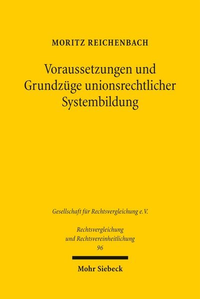 Produktbild: Voraussetzungen und Grundz&uuml;ge unionsrechtlicher Systembildung
