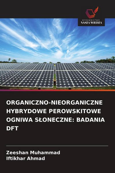 Produktbild: Organiczno-Nieorganiczne Hybrydowe Perowskitowe Ogniwa S&iquest;oneczne: Badania Dft