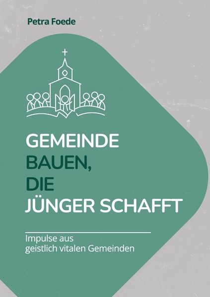 Produktbild: Gemeinde bauen, die J&uuml;nger schafft