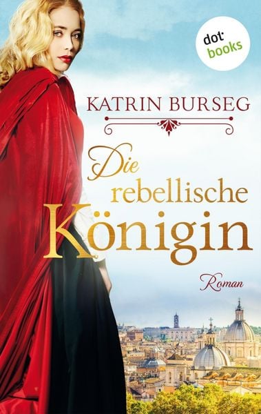 Produktbild: Die rebellische K&ouml;nigin - oder: Die Rebellin des Papstes