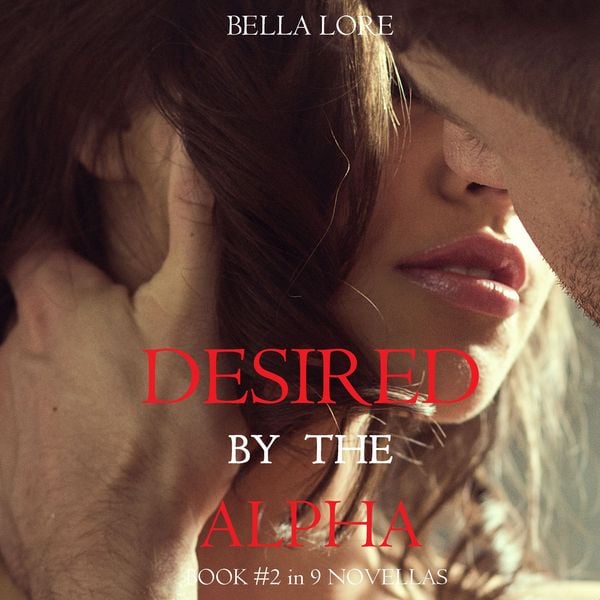 Produktbild: Desired by the Alpha: Book #2 in 9 Novellas by Bella Lore