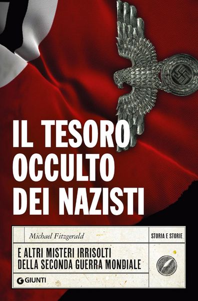 Produktbild: Il tesoro occulto dei nazisti e altri misteri irrisolti della seconda guerra mondiale