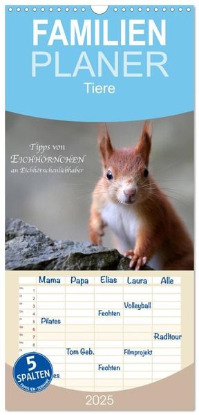 Familienplaner 2025 - Tipps von Eichhörnchen an Eichhörnchenliebhaber mit 5 Spalten (Wandkalender, 21 x 45 cm) CALVENDO