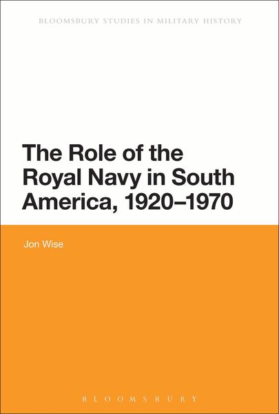 Produktbild: The Role of the Royal Navy in South America, 1920-1970