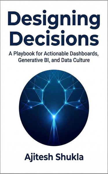 Produktbild: Designing Decisions: A Playbook for Actionable Dashboards, Generative BI, and Data Culture