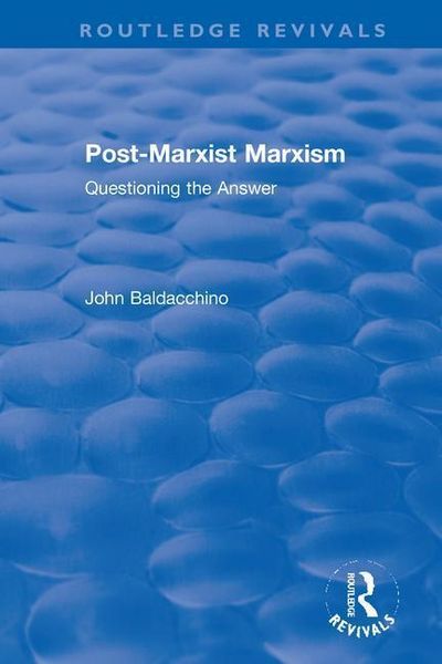 Produktbild: Baldacchino, J: Post-Marxist Marxism