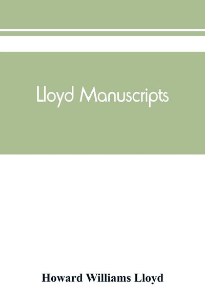 Produktbild: Lloyd manuscripts. Genealogics of the families of Awbrey-Vaughan, Blunston, Burbeck, Garrett, Gibbons, Heacock, Hodge, Houlston, Howard, Hunt, Jarman,
