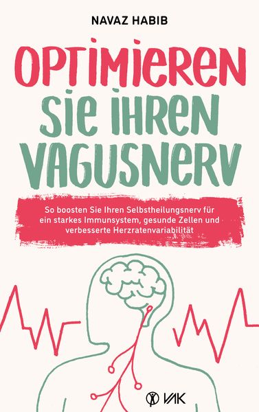 Optimieren Sie Ihren Vagusnerv, Paperback von Navaz Habib, Vak, 9783867312844