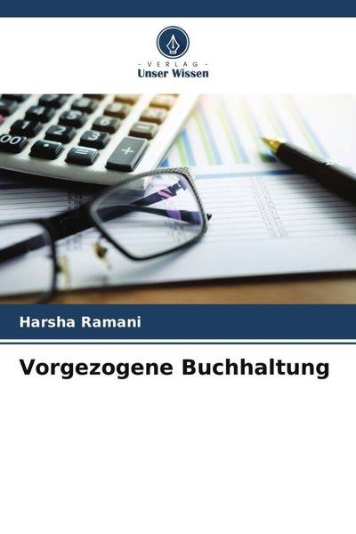 Vorgezogene Buchhaltung, Taschenbuch von Harsha Ramani, Verlag Unser Wissen, 9786205343944