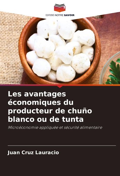 Produktbild: Les avantages &eacute;conomiques du producteur de chu&ntilde;o blanco ou de tunta