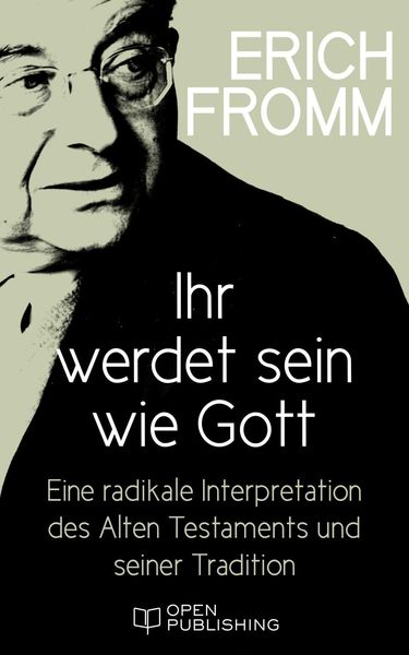 Produktbild: Ihr werdet sein wie Gott. Eine radikale Interpretation des Alten Testaments und seiner Tradition