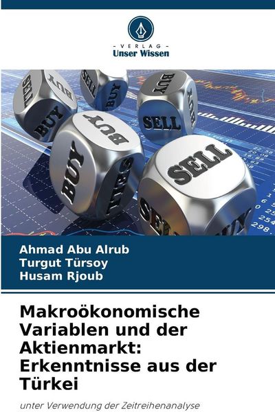 Makroökonomische Variablen und der Aktienmarkt: Erkenntnisse aus der Türkei, Taschenbuch von Ahmad Abu Alrub , Turgut Tursoy , Husam Rjoub, Verlag