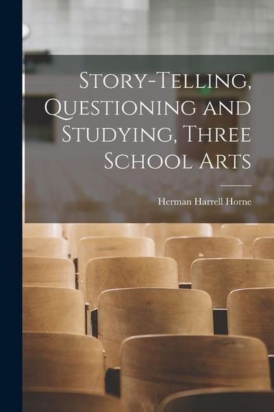 Produktbild: Story-Telling, Questioning and Studying, Three School Arts